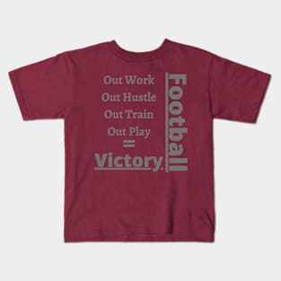 Football Outwork the other Team Kids T-Shirt